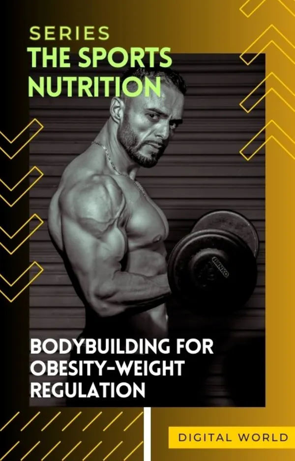 Bodybuilding for Obesity-Weight Regulation