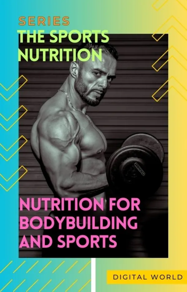 Nutrition for Bodybuilding and Sports