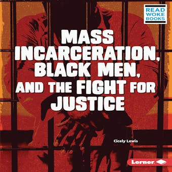 Mass Incarceration, Black Men, and the Fight for Justice - undefined