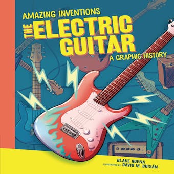 The Electric Guitar: A Graphic History - undefined