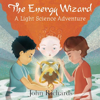 The Energy Wizard: A Light Science Adventure - undefined