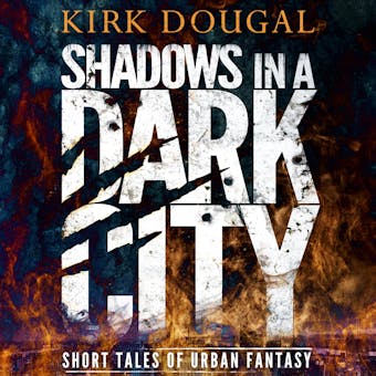 Shadows in a Dark City: Short Tales of Urban Fantasy - undefined