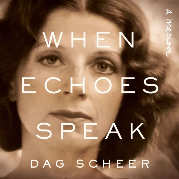 When Echoes Speak : A Memoir