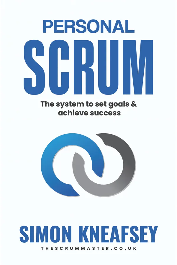 Personal Scrum : The System To Set Goals & Achieve Success
