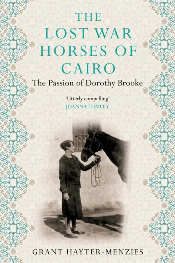 The Lost War Horses of Cairo : The Passion of Dorothy Brooke