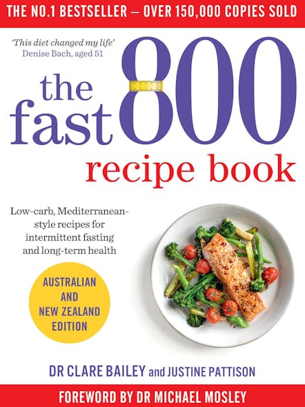 The Fast 800 Recipe Book : Low-Carb, Mediterranean-Style Recipes For Intermittent Fasting And Long-Term Health