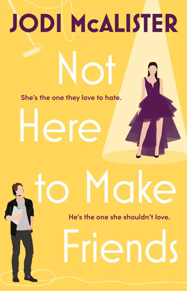 Not Here to Make Friends : A sizzling frenemies-to-lovers rom-com