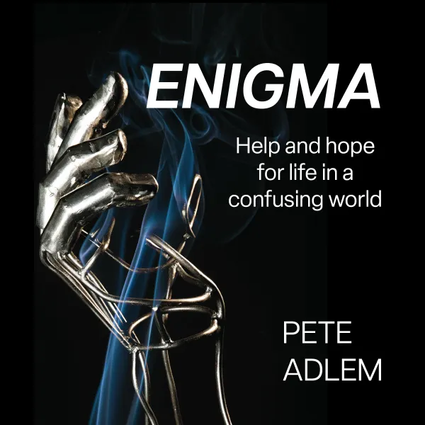 Enigma : Help and hope for life in a confusing world