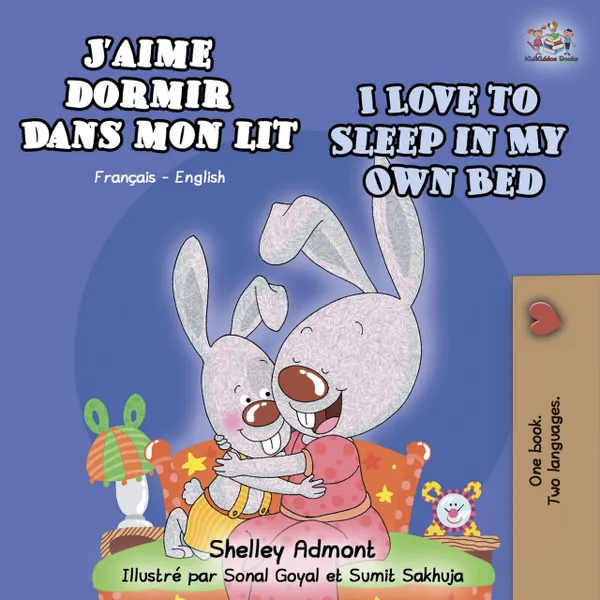 J’aime dormir dans mon lit I Love to Sleep in My Own Bed