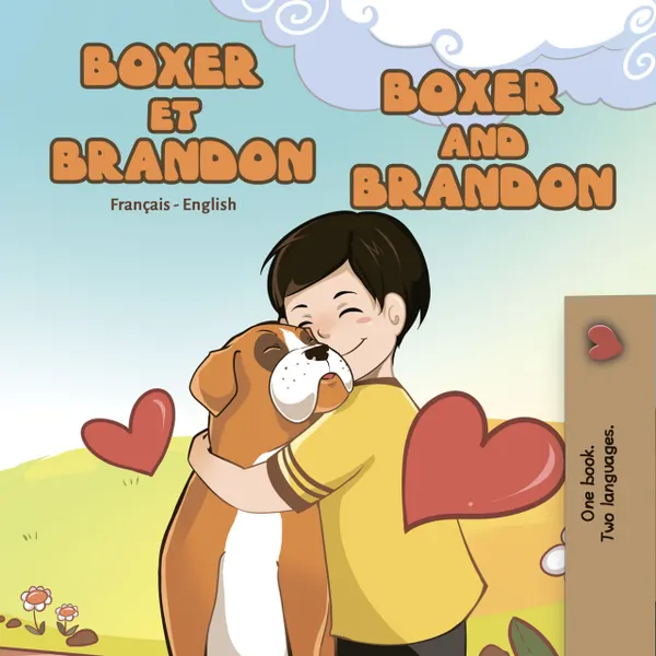 Boxer et Brandon Boxer and Brandon : French English Bilingual Book for Children