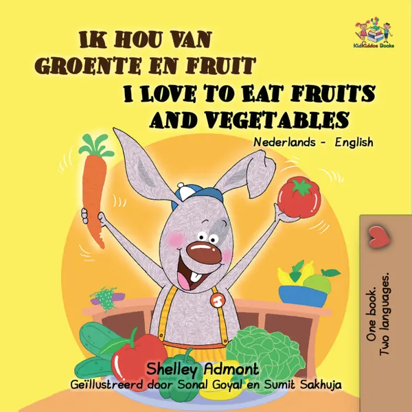 Ik hou van groente en fruit I Love to Eat Fruits and Vegetables