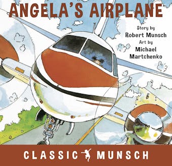 Angela’s Airplane (Classic Munsch Audio) - undefined