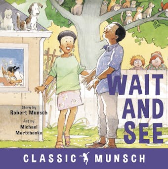 Wait and See (Classic Munsch Audio) - undefined