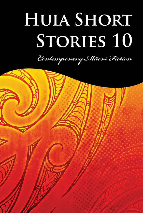 Huia Short Stories 10 : Contemporary Maori Fiction