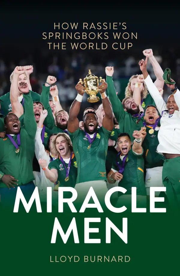 Miracle Men : How Rassie's Springbok's won the World Cup