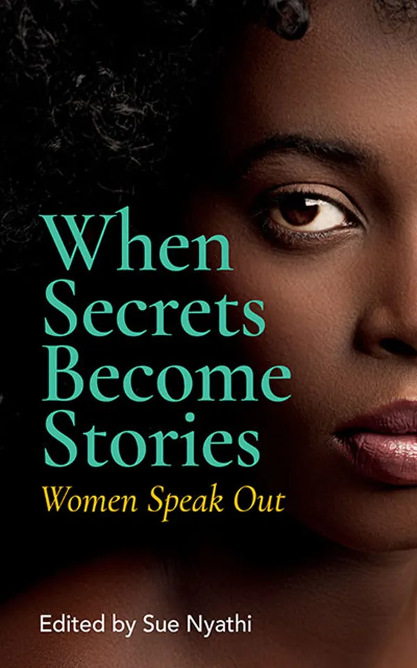 When Secrets Become Stories : Women Speak Out