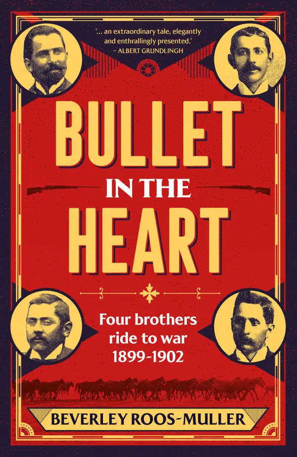 Bullet in the Heart : Four brothers ride to war, 1899-1902