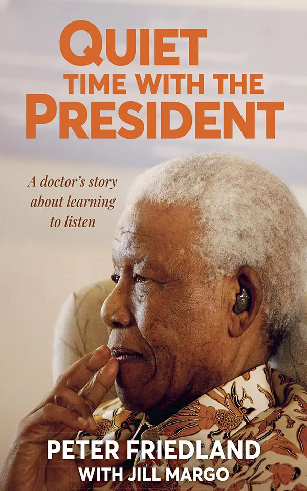 Quiet Time with The President : A Doctor's Story About Learning to Listen