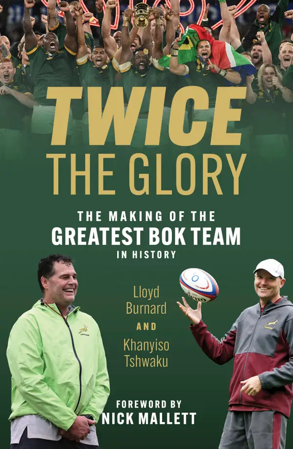 Twice the Glory : The Making of the Greatest Bok Team in History