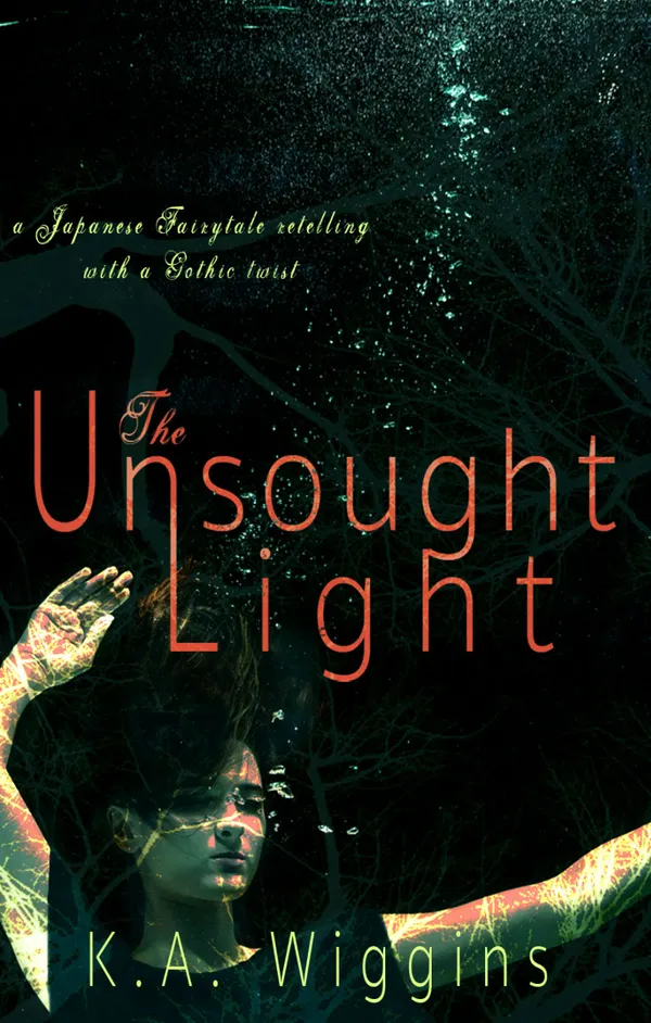 The Unsought Light : A Japanese Fairytale Retelling with a Gothic Twist