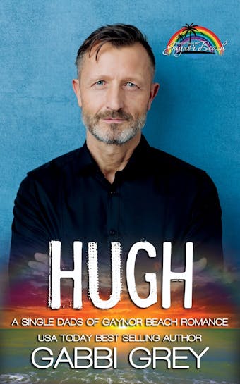 Hugh (Single Dads of Gaynor Beach Book 4) - undefined
