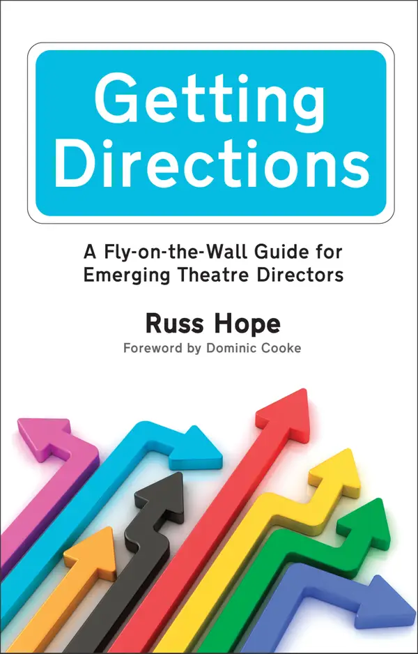 Getting Directions : A Fly-on-the-Wall Guide for Emerging Theatre Directors