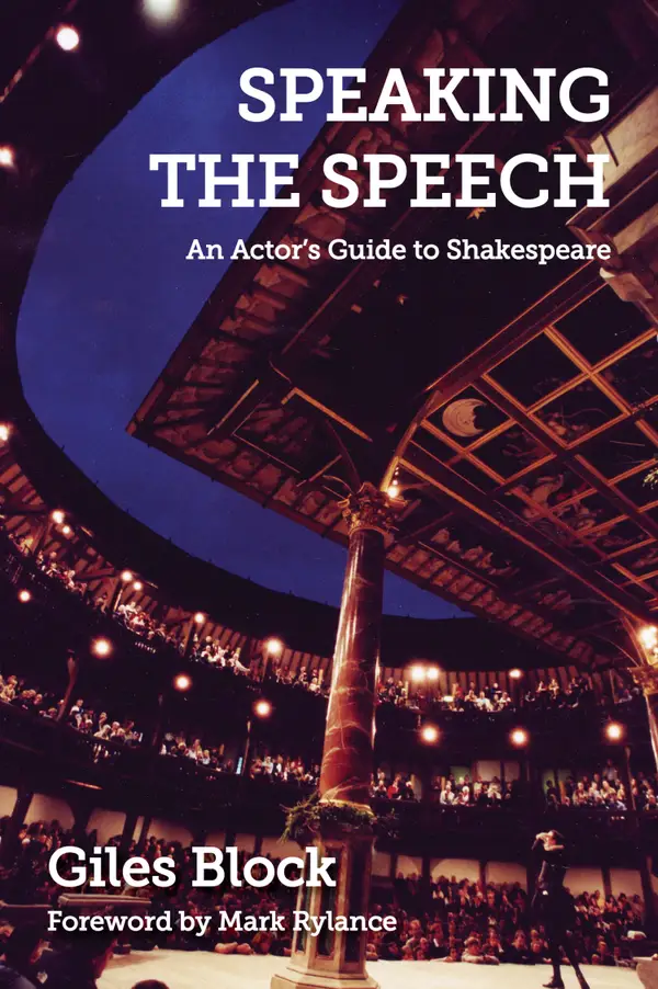 Speaking the Speech : An Actor's Guide to Shakespeare