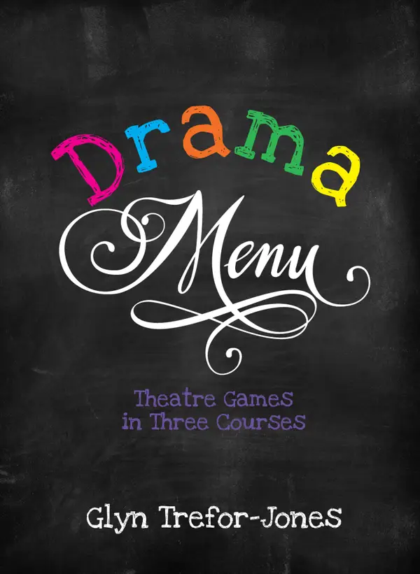 Drama Menu : Theatre Games in Three Courses
