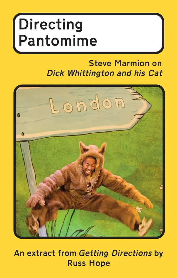 Directing Pantomime : Steve Marmion on Dick Whittington and his Cat