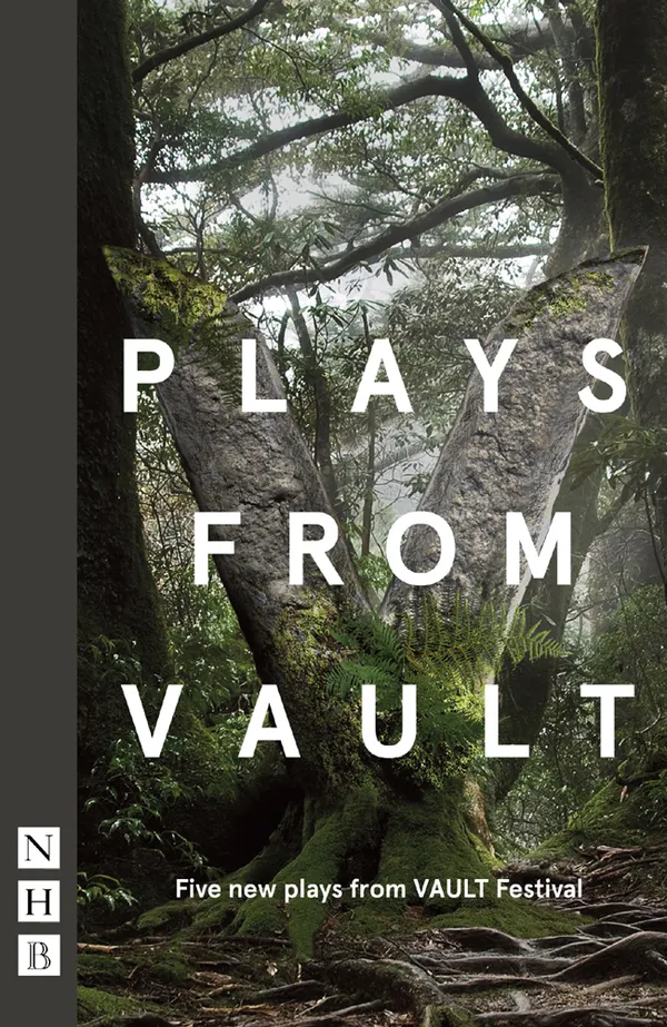 Plays from VAULT : Five new plays from VAULT Festival