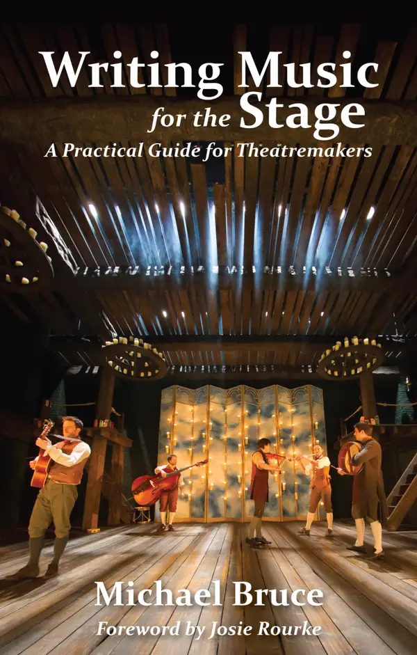Writing Music for the Stage : A Practical Guide for Theatremakers