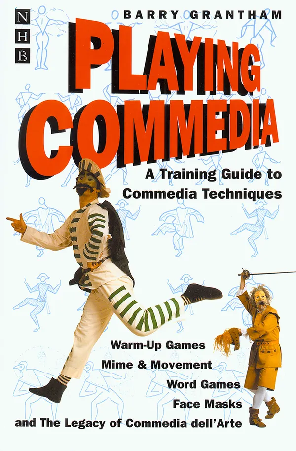 Playing Commedia : A Training Guide to Commedia Techniques