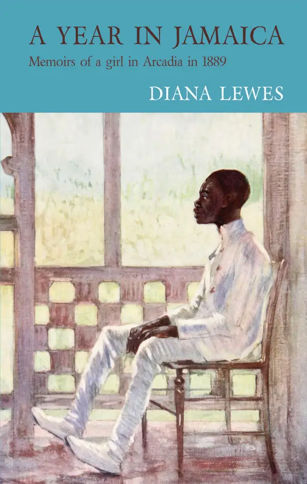 A Year in Jamaica : Memoirs of a girl in Arcadia in 1889