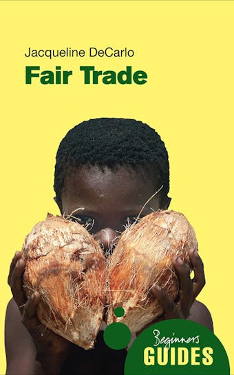 Fair Trade: A Beginner's Guide - Jacqueline DeCarlo