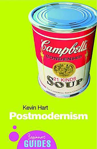 Postmodernism: A Beginner's Guide - Kevin Hart