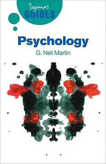 Psychology: A Beginner's Guide - G. Neil Martin