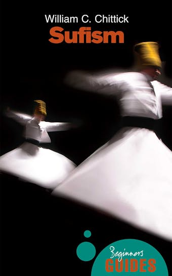Sufism: A Beginner's Guide - William C. Chittick