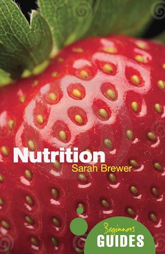 Nutrition: A Beginner's Guide - Sarah Brewer