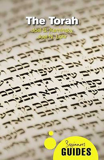 The Torah: A Beginner's Guide - Joel N. Lohr, Joel S. Kaminsky