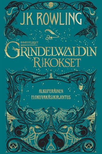 Ihmeotukset:Grindelwaldin rikokset: Alkuperäinen elokuvakäsikirjoitus - J.K. Rowling
