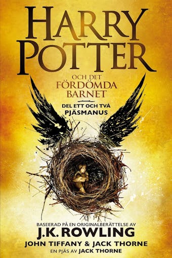 Harry Potter och Det fördömda barnet Del ett och två: Det officiella manuskriptet till West Enduppsättningen - 