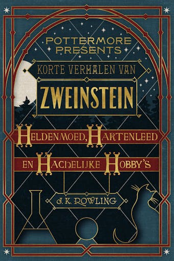 Korte verhalen van Zweinstein: heldenmoed, hartenleed en hachelijke hobby's - J.K. Rowling
