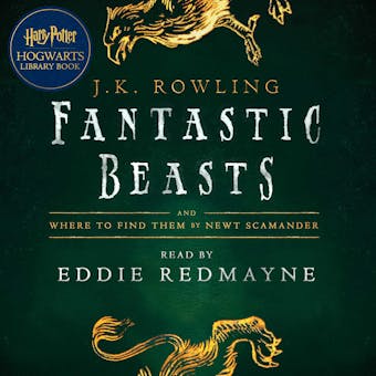 Fantastic Beasts and Where to Find Them: A Harry Potter Hogwarts Library Book