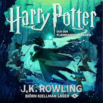 Harry Potter och Den Flammande Bägaren - J.K. Rowling