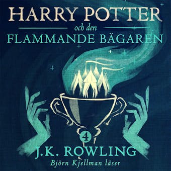 Harry Potter och Den Flammande Bägaren - J.K. Rowling