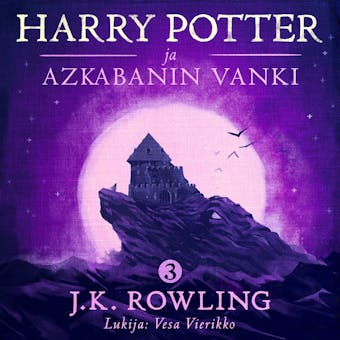 Harry Potter ja Azkabanin vanki - J.K. Rowling