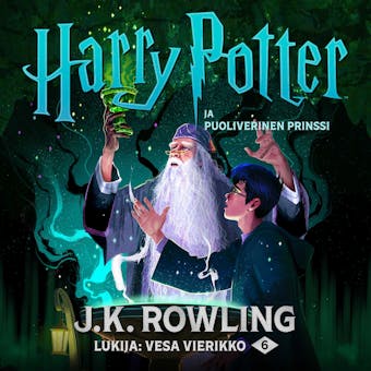 Harry Potter ja puoliverinen prinssi - J.K. Rowling