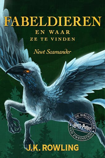 Fabeldieren en Waar Ze Te Vinden: Harry Potter Uit De Bibliotheek Van Zweinstein - undefined