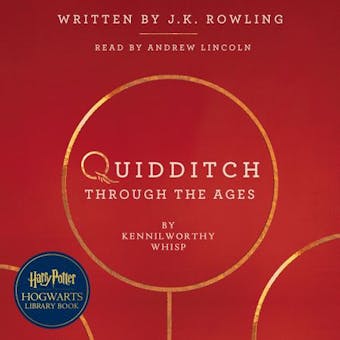Quidditch Through the Ages: A Harry Potter Hogwarts Library Book - Kennilworthy Whisp, J.K. Rowling