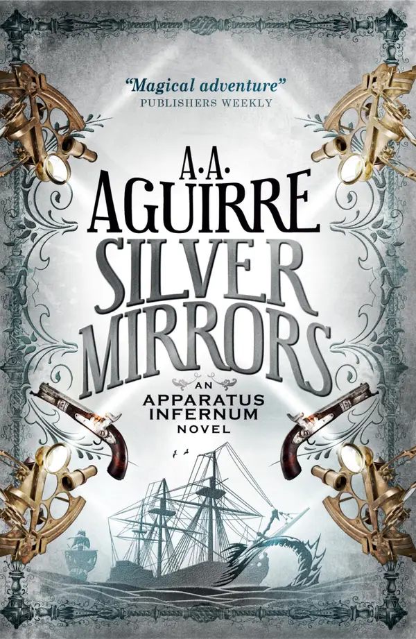 Silver Mirrors : An Apparatus Infernum Novel